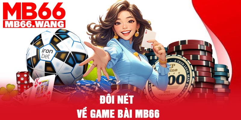Đôi nét về game bài MB66